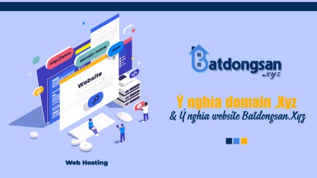 Ý nghĩa domain .Xyz & Website Batdongsan.Xyz như thế nào?